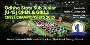 Odisha State Sub Junior (U-15) Open & Girls Chess Championships 2025